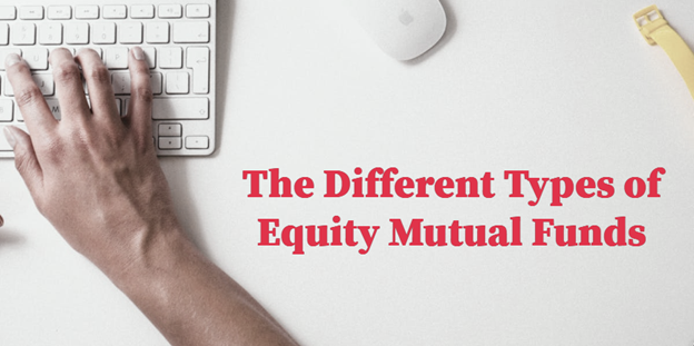 types of Equity Mutual Fund